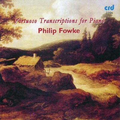 Philip Fowke Piano Recital: Fowke, Philip - RACHMANINOV, S.SCHUBERT, F.BUSONI, F.WEBER, C.M. vonBALAKIREV, M.A. (Virtuoso Transcriptions for Piano)