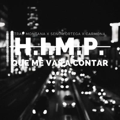 Trad Montana/Señor Ortega/Carmona Qué Me Vas a Contar (H.I.M.P.)