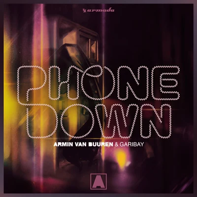 Armin van Buuren/Garibay Phone Down