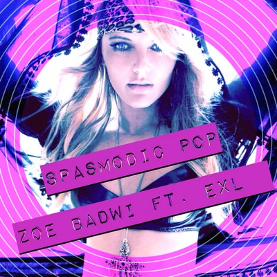 Zoe Badwi Spasmodic Pop (feat. Exl)