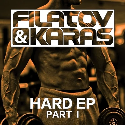 Filatov & Karas Hard EP, Pt. 1