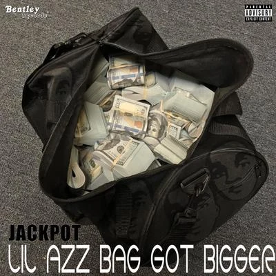 Jackpot Lil Azz Bag Got Bigger