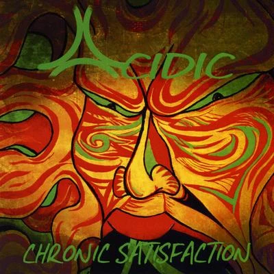 Acidic Chronic Satisfaction