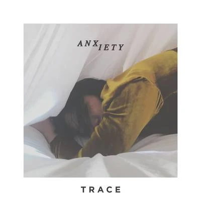 Trace Anxiety