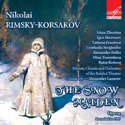 Nikolai Rimsky-Korsakov Rimsky-Korsakov: The Snow Maiden