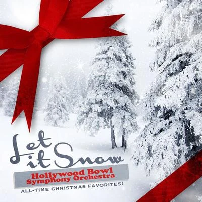 Hollywood Bowl Symphony Orchestra Let It Snow (All-Time Christmas Favorites! Remastered)