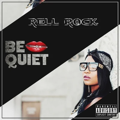 Rell Rock Be Quiet