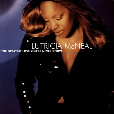 Lutricia McNeal The Greatest Love Youll Never Know