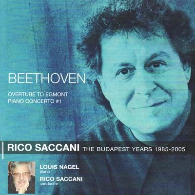 Rico Saccani Beethoven: Overture to Egmont, Op. 84, Piano Concerto No. 1 in C Major, Op.15