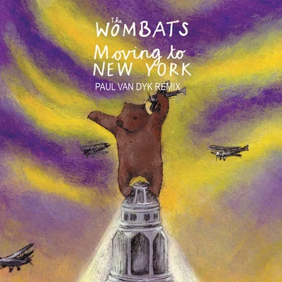 The Wombats Moving To New York (DMD - Paul Van Dyk Remix)