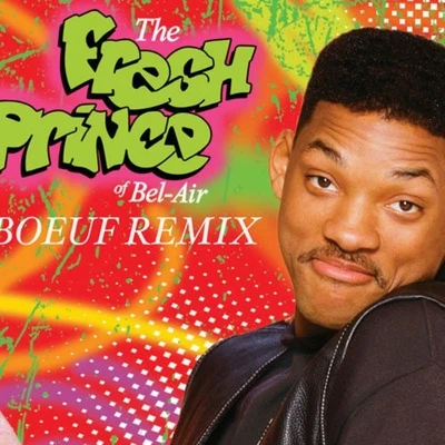 Le Boeuf Fresh Prince Of Bel Air (Le Boeuf Remix)