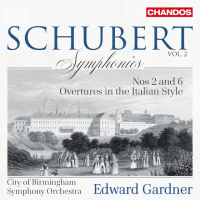 Franz Schubert/City Of Birmingham Symphony Orchestra/Edward Gardner Schubert: Symphonies, Vol. 2