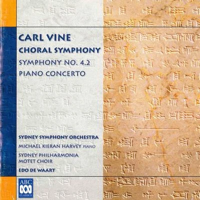 Sydney Philharmonia Motet Choir Carl Vine: Choral Symphony