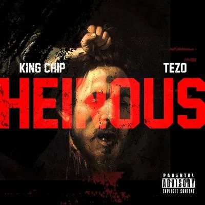 King Chip Heinous (feat. Tezo)