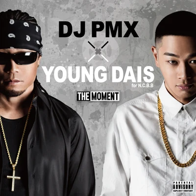 Young Dais/DJ PMX THE MOMENT