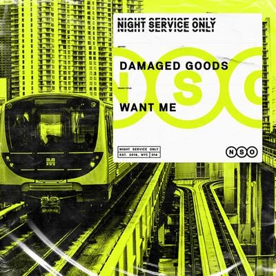 Damaged goods Want Me