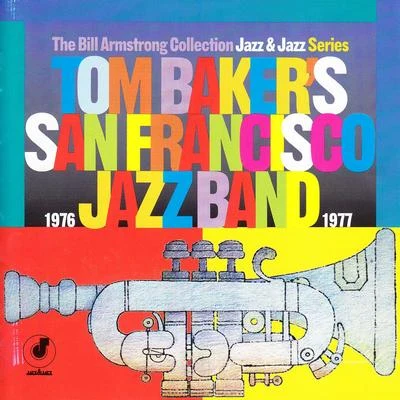 Tom Baker Tom Baker's San Francisco Jazz Band 1976-1977