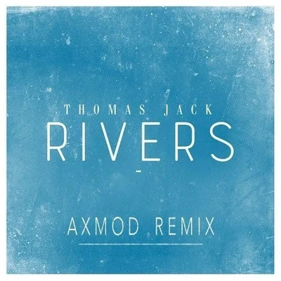 Axmod Rivers (Axmod Remix)