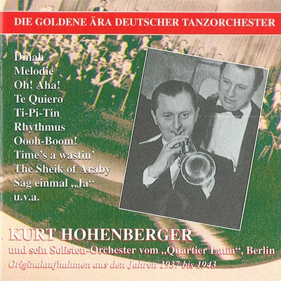 Kurt Hohenberger GOLDEN ERA OF THE GERMAN DANCE ORCHESTRA (THE) - Kurt Hohenberger (1937-1943)