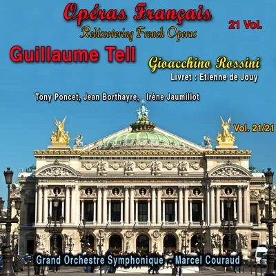 Gioacchino Rossini Rediscovering French Operas in 21 Volumes - Vol. 2121 : Guillaume Tell