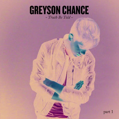 Greyson Chance Truth Be Told part 1