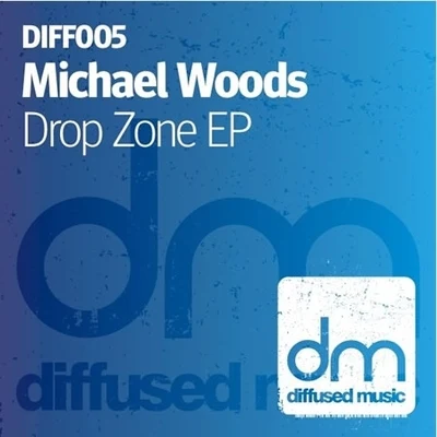 Michael Woods Drop Zone EP