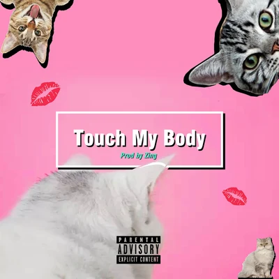 5_Chillz Touch My Body（Prod.Zing）