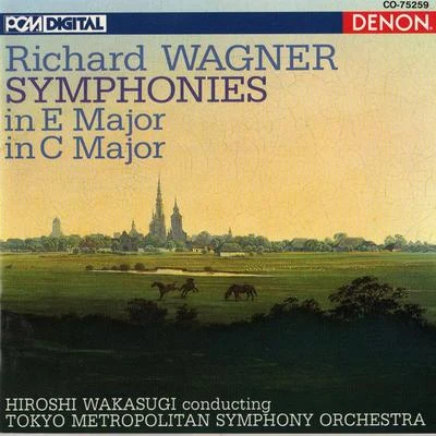 Hiroshi Wakasugi/Tokyo Metropolitan Symphony Orchestra Wagner: Symphonies In E Major & C Major