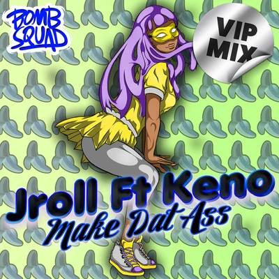 Keno/Jroll Make Dat Ass (VIP Mix)