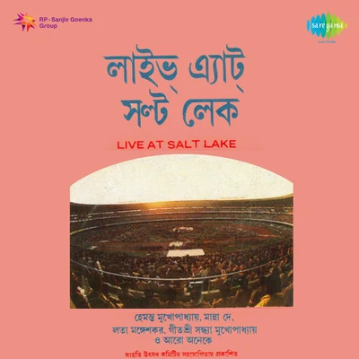 Hemanta Mukherjee/Manna Dey/Arati Mukherjee/Jaganmoy Mitra/Calcutta Youth Choir Live At Salt Lake Stadium