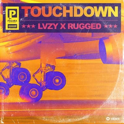 RUGGED/Lvzy Touchdown