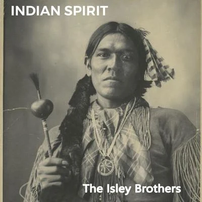 The Isley Brothers Indian Spirit