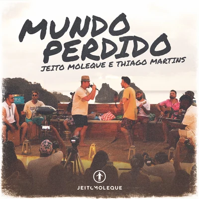 Thiago Martins/Jeito Moleque Mundo Perdido