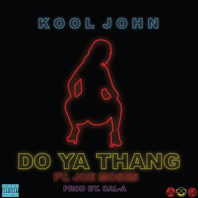 Kool John Do Ya Thang (feat. Joe Moses) - Single