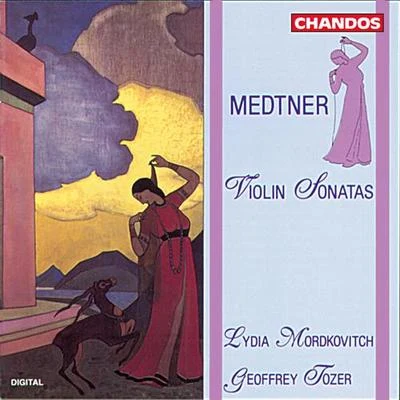 Lydia Mordkovitch MEDTNER, N.: Violin Sonatas Nos. 1 and 2 (Mordkovitch, Tozer)