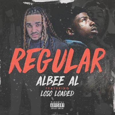 Albee Al/Loso Loaded Regular (feat. Loso Loaded)