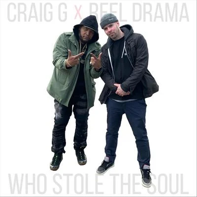 Craig G/Reel Drama Who Stole the Soul