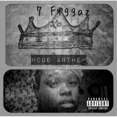 7 Figgaz Hood Anthem