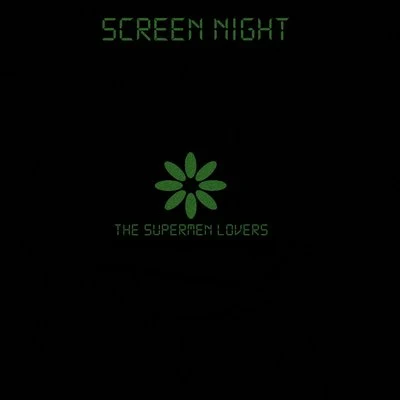 The Supermen Lovers Screen Night - Unreleased