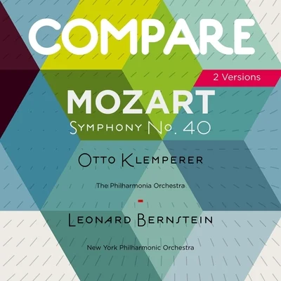 Otto Klemperer/Leonard Bernstein Mozart: Symphony No. 40, Otto Klemperer vs. Leonard Bernstein