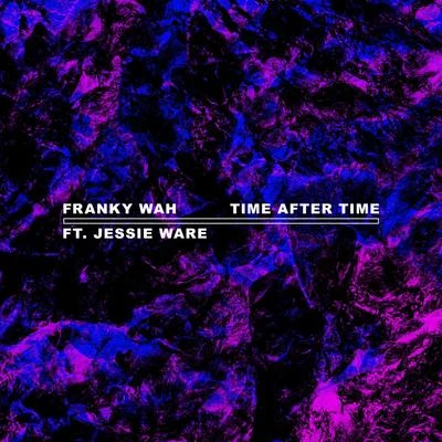 Franky Wah/Jessie Ware Time After Time