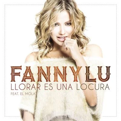 Fanny Lú Llorar Es Una Locura