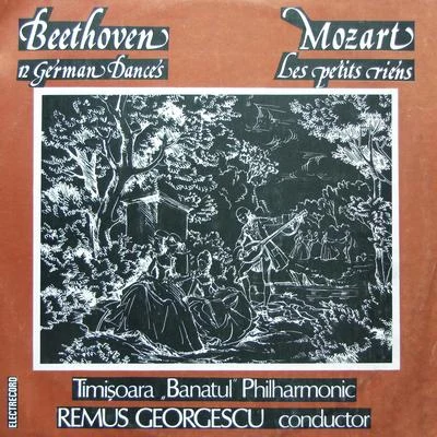 Remus Georgescu/Orchestra simfonică a Filarmonicii Banatul din Timişoara Mozart: Les petits riens - Beethoven: 12 Dansuri germane