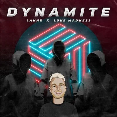 LANNÉ/Luke Madness Dynamite