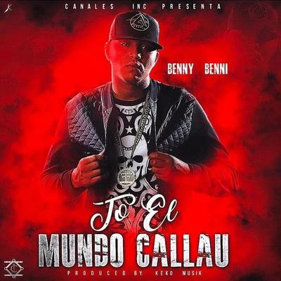 Benny Benni To El Mundo Callau