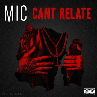 M.I.C. C ant relate - single