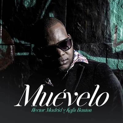 Hector Madrid/Kafu Banton Muévelo