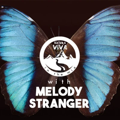 Melody Stranger Natura Viva in the Mix With Melody Stranger