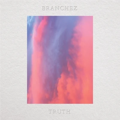 Branchez Truth