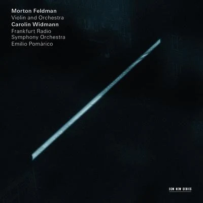 Carolin Widmann Morton Feldman: Violin And Orchestra